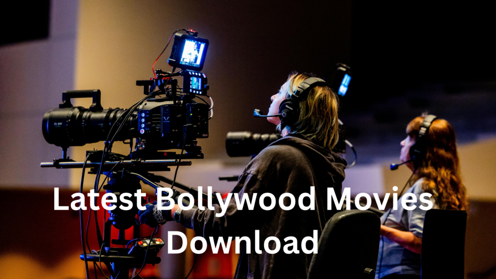 Latest Bollywood Movies Download